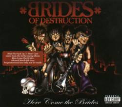 Brides Of Destruction : Here Come the Brides (Single)